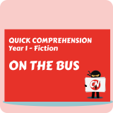 Quick Comprehension - Year 1 - Fiction - On the Bus