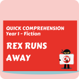 Quick Comprehension - Year 1 - Fiction - Rex Runs Away