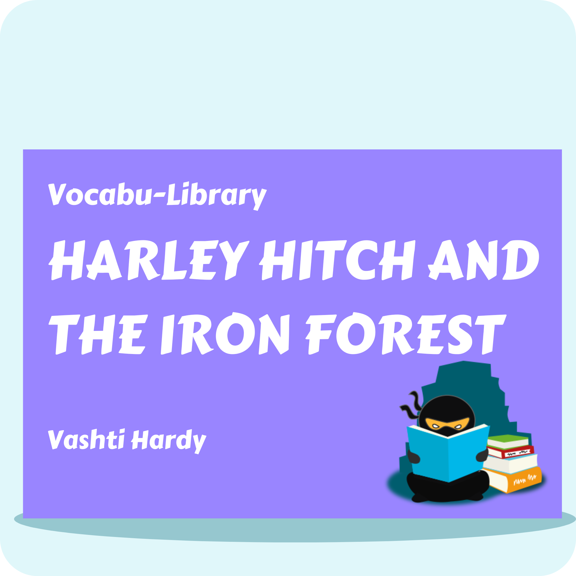 Harley Hitch and the Iron Forest Vocabulary Ninja