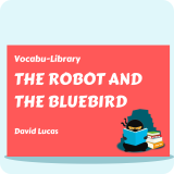 The Robot and the Bluebird