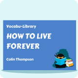 How to Live Forever