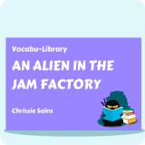 An Alien in the Jam Factory