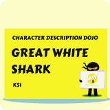 Great White Shark - Character Description Dojo KS1