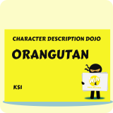 Orangutan - Character Description Dojo KS1