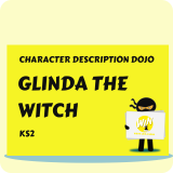 Glinda the Witch - Character Description Dojo KS2