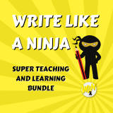 Write Like a Ninja – Super Teaching Bundle