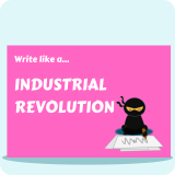 Write Like A...Industrial Revolution