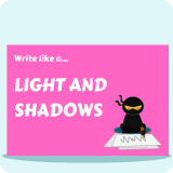 Write Like A...Light and Shadow