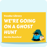 We’re Going on a Ghost Hunt