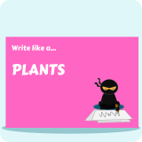Write Like A...Plants