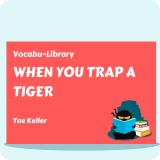 When You Trap A Tiger