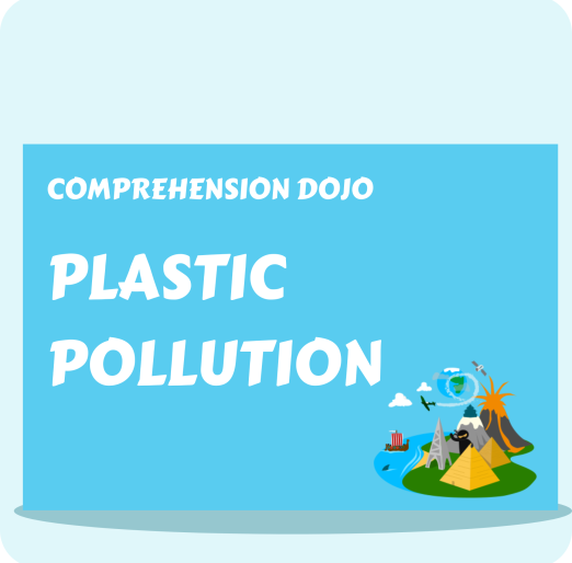 Plastic Pollution - Comprehension Dojo