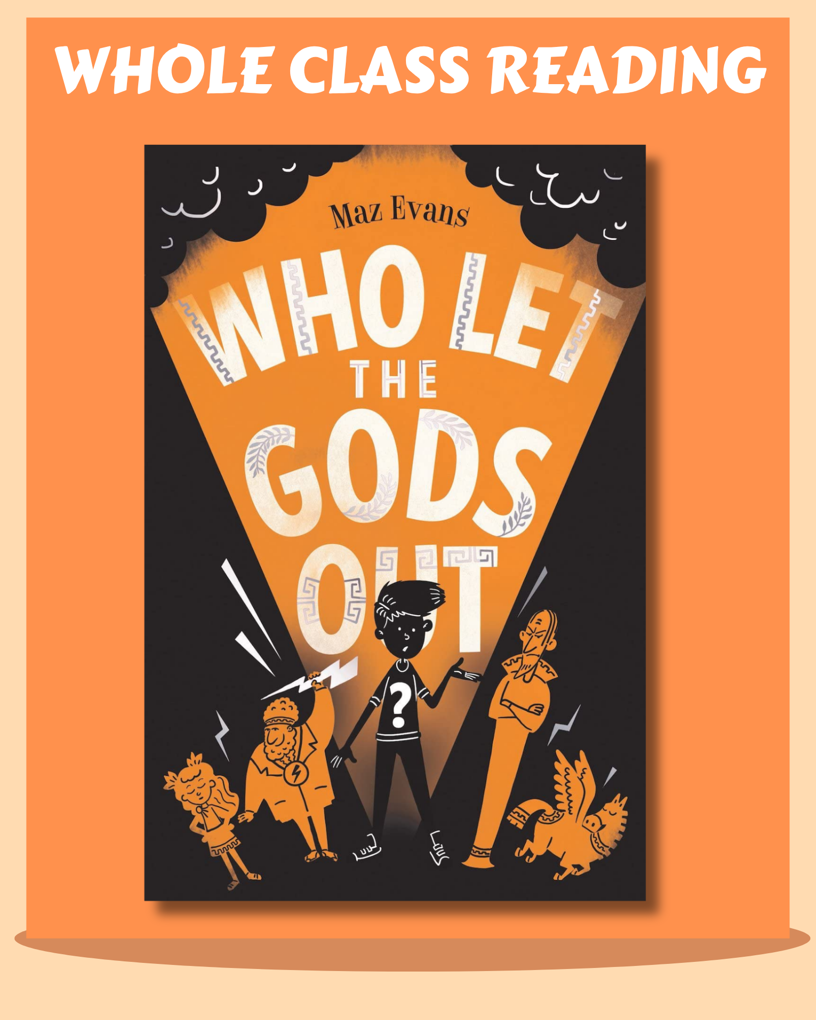 Whole Class Reading – Who Let The Gods Out